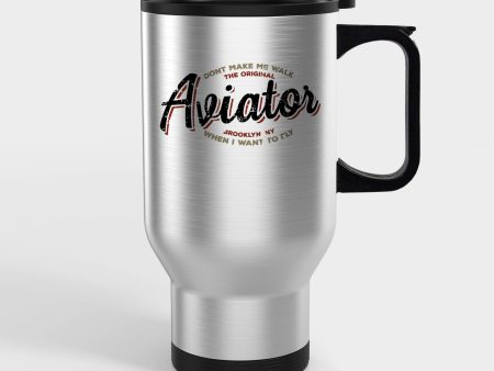 Aviator - Dont Make Me Walk Designed Travel Mugs (With Holder) Fashion