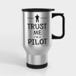 Trust Me I m a Pilot Designed Travel Mugs (With Holder) For Sale