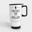 Trust Me I m a Pilot Designed Travel Mugs (With Holder) For Sale