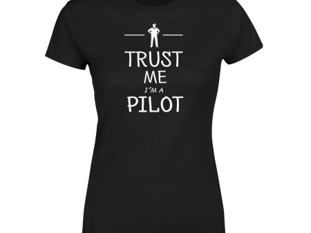 Trust Me I m a Pilot Designed Women T-Shirts For Cheap