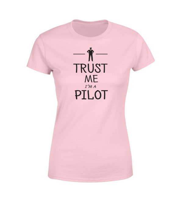 Trust Me I m a Pilot Designed Women T-Shirts For Cheap