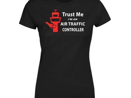 Trust Me I m an Air Traffic Controller Designed Women T-Shirts Sale