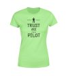 Trust Me I m a Pilot Designed Women T-Shirts For Cheap