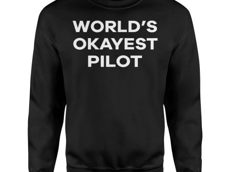 World s Okayest Pilot Designed Sweatshirts Hot on Sale