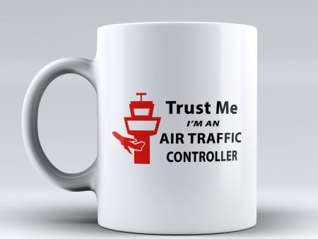 Trust Me I m an Air Traffic Controller Designed Mugs Supply