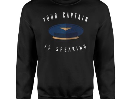 Your Captain Is Speaking Designed Sweatshirts Online